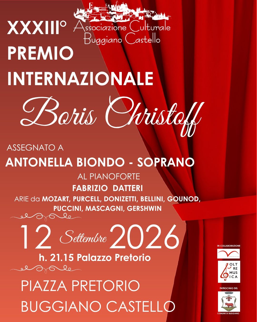 Sabato 12 settembre alle ore 21,15 nel Palazzo Pretorio di Buggiano Castello si terrà la premiazione del 'XXXIII Premio Internazionale Boris Christoff' assegnato quest'anno alla Soprano Antonella Biondo, accompagnata al pianoforte dal Maestro Fabrizio Datteri. La serata è promossa in collaborazione con @oltremusica.it Lucca.
Saranno eseguite arie da Puccini, Mozart, Purcell, Mascagni, Donizzetti, Bellini e Gounod, Gershwin. Ingresso gratuito.

 @visitbuggiano @bibliobuggiano @comune_di_buggiano #buggiano #buggianocastello #borischristoff #musicaclassica